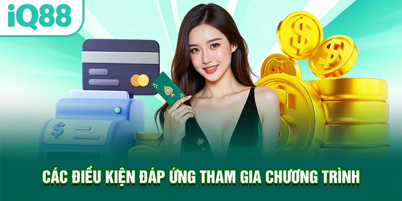 cac-dieu-kien-dap-ung-tham-gia-chuong-trinh_8_11zon