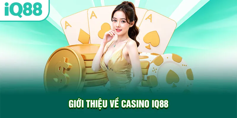 gioi-thieu-ve-casino-iq88_37_11zon