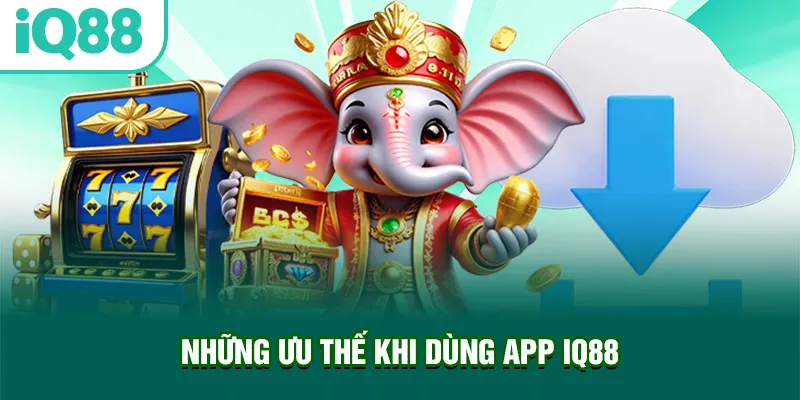 nhung-uu-the-khi-dung-app-iq88_63_11zon