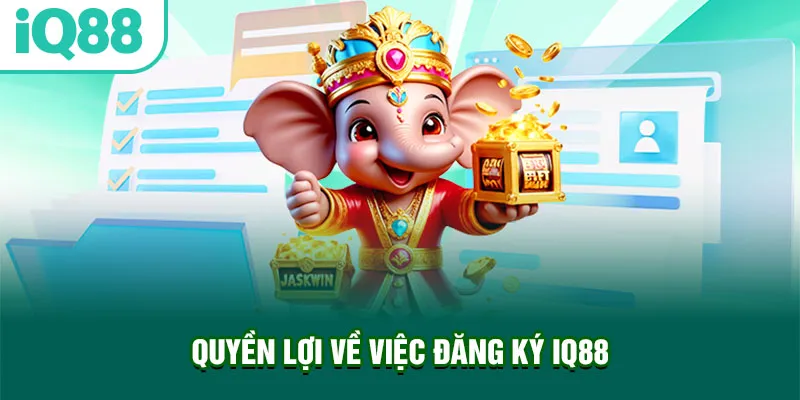 quyen-loi-ve-viec-dang-ky-iq88_66_11zon